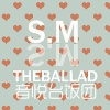 S.M THE BALLAD 