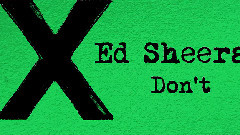 Ed Sheeran - Don't