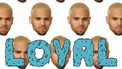 Chris Brown - Loyal (West Coast Version) 试听版