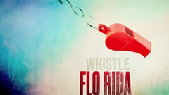 Flo Rida - Whistle