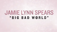 Jamie Lynn Spears - Big Bad World