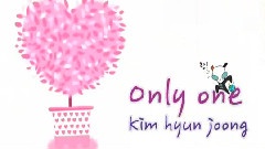 金贤重 - Only one Kim Hyun Joong