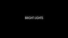 Bright Lights