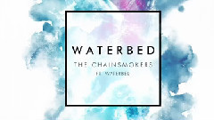 The Chainsmokers - Waterbed