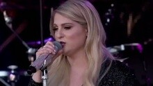 Meghan Trainor - Like I'm Gonna Lose You 现场版 2015