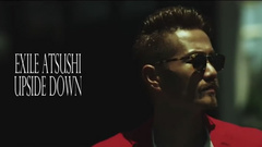 EXILE ATSUSHI - UPSIDE DOWN