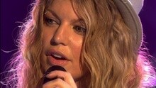 Fergie - Big Girls Dont Cry 现场版