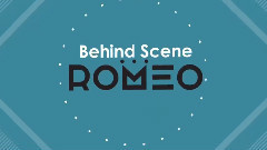 ROMEO - Behind Scene #03