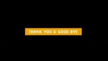 Thank You & Good Bye