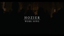 Hozier - Work Song