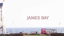 James Bay - Clocks Go Forward