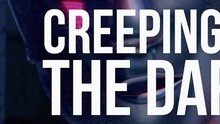 Creeping In The Dark
