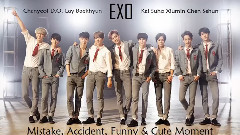 EXO - EXO 舞台失误&事故合集