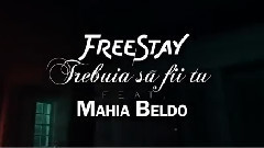 FreeStay - Trebuia Sa Fii Tu
