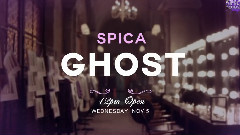 SPICA - Ghost 预告版