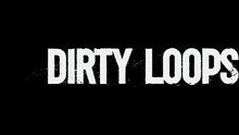 Dirty Loops - Hit Me