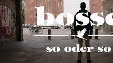 Bosse - So oder so