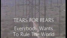 Tears For Fears - Everybody Wants To Rule The World