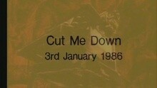 Cut Me Down