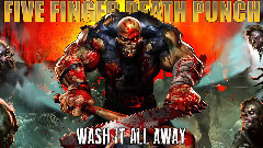 Five Finger Death Punch - Wash It All Away