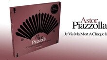 Astor Piazzolla - Je Vis Ma Mort A Chaque Instant