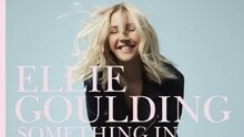 Ellie Goulding - Something In the Way You Move 歌词版