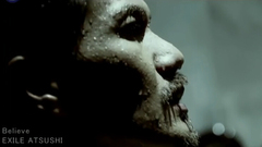 EXILE ATSUSHI - Believe