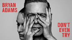 Bryan Adams - Don't Even Try