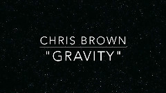 Chris Brown - Gravity 试听版