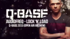 Q-Dance - Q-BASE 2015 Audiofreq - Lock 'N Load (Open Air Anthem)