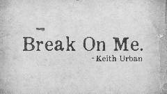 Break On Me