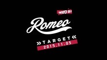 ROMEO - TARGET 预告