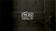 李洪基(FTISLAND) - FM302 预告版