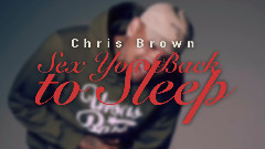 Chris Brown - Sex You Back To Sleep 试听版