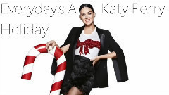 Katy Perry - Everyday Is A Holiday 试听
