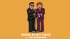 Psy,Ed Sheeran - Sing (PSY mix 试听)