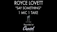 Royce Lovett - Say Something