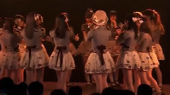 AKB48,高桥南,前田敦子,渡边麻友,松井珠理奈 - 剧场10周年特别纪念公演 第一部分