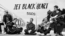 5 Seconds Of Summer - Jet Black Heart