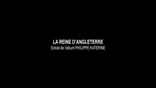 Katerine - La Reine D'Angleterre