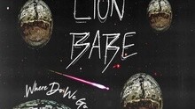 LION BABE - Where Do We Go