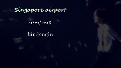 KAI(EXO) - Singapore airport