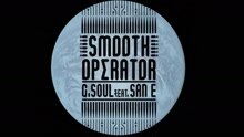 G.Soul,San E - Smooth Operator 预告