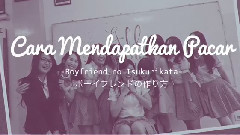 JKT48 - Boyfriend no Tsukurikata(ボーイフレンドの作り方)