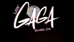 Lady Gaga - Lady Gaga Megamix 2016