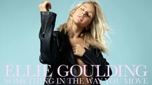 Ellie Goulding - Something In The Way YouMove