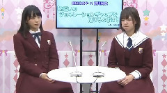 AKB48,乃木坂46 - 乃木坂46小时TV 深川麻衣 和田玛雅 对谈