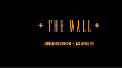 音乐短片 - Jordan Beckham and MJ Whalen present THE WALL