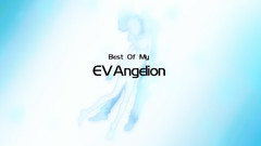 安田レイ,动漫专属 - Best of my Love (EVAngelion Ver.) 剪辑饭制版 中日字幕