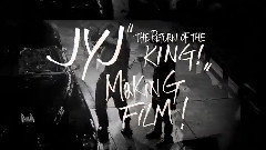 J.Y.J - JYJ Return Of The King MV Making